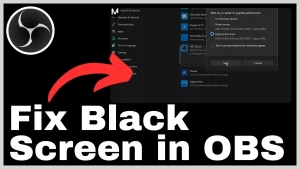 How to Fix OBS Outputting a Black Screen