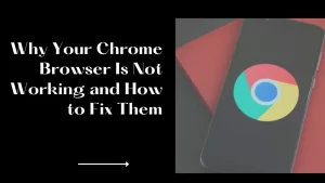 Why Chrome Won’t Connect to Internet, But Other Browsers Work Fine